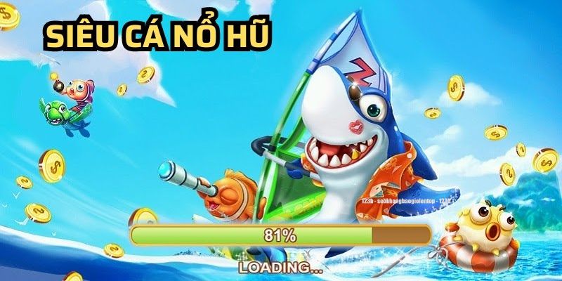 Đôi nét về tựa game đổi thưởng siêu cá nổ hũ