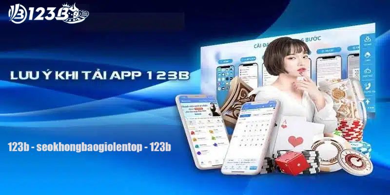 Xử lý sự cố khi gặp lỗi tải app 123B và cách khắc phục